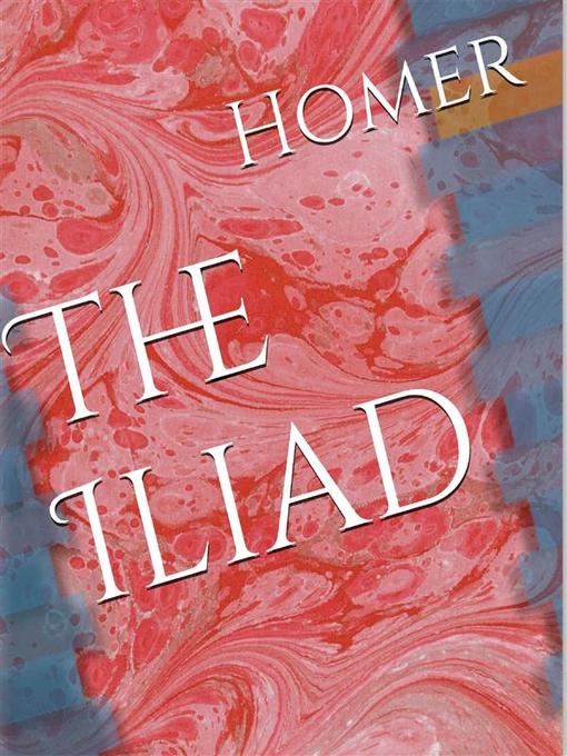 Title details for Iliad by Homer - Wait list